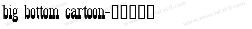 big bottom cartoon字体转换